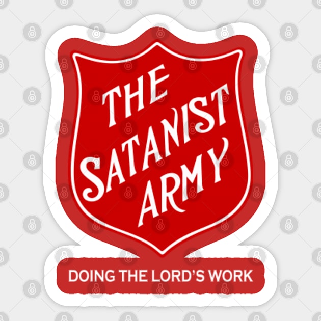 THE SATANIST ARMY, DOING THE LORD'S WORK Sticker by remerasnerds